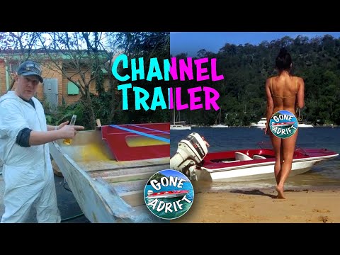 Gone Adrift  – Channel Trailer [Ft: DIY Glastron Ski Boat Restoration & plenty more]