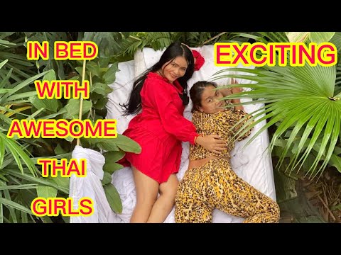 IN JUNGLE BED WITH GIRLS OF PATTAYA THAILAND & THE ADVENTURE OF A LIFETIME