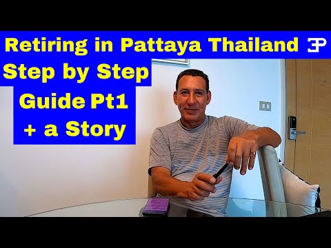 Retiring to Pattaya Thailand, a Step by Step Guide, Part 1