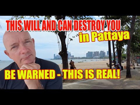 The hidden, often unspoken, issue that will destroy you in Pattaya!