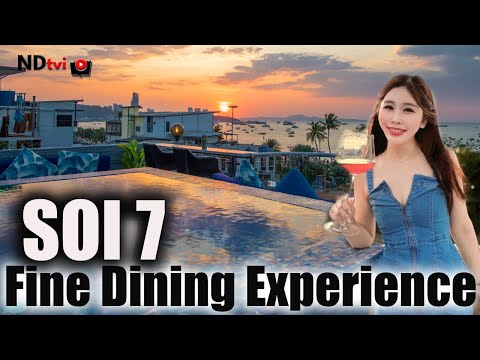 Pattaya Soi 7 Incredible Fine Dining Experience 😍